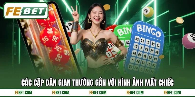 Các cặp dân gian thường gắn với hình ảnh mất chiếc