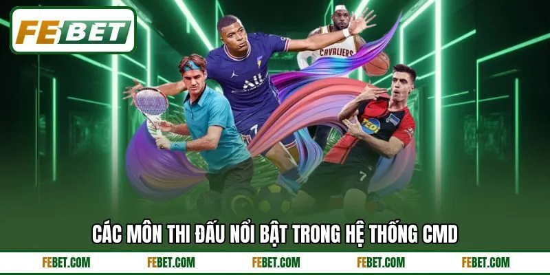 Các môn thi đấu nổi bật trong hệ thống CMD