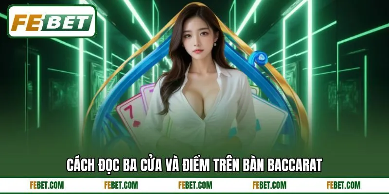 Cách đọc ba cửa và điểm trên bàn baccarat