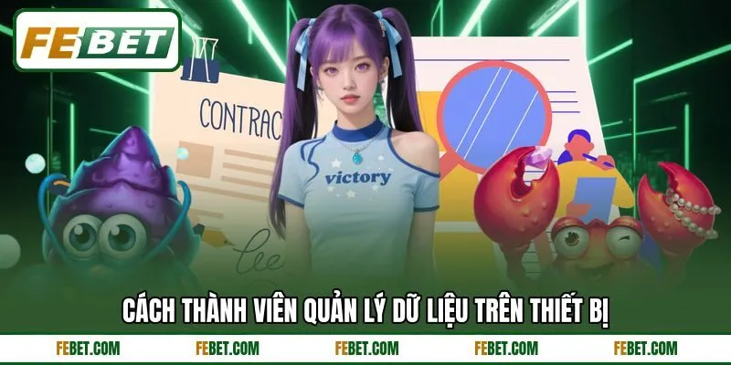 Cách thành viên quản lý dữ liệu trên thiết bị