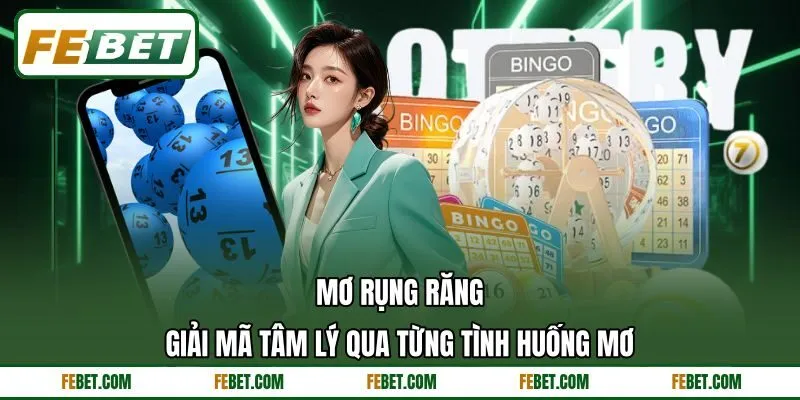 Mơ Rụng Răng - Giải Mã Tâm Lý Qua Từng Tình Huống Mơ