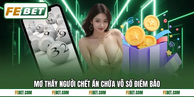 Mơ thấy người chết ẩn chứa vô số điềm báo Mơ thấy người chết ẩn chứa vô số điềm báo