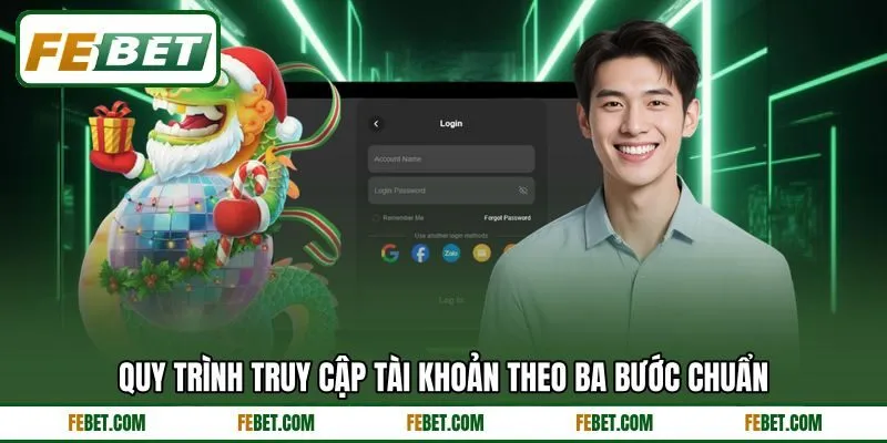 Quy trình truy cập tài khoản theo ba bước chuẩn