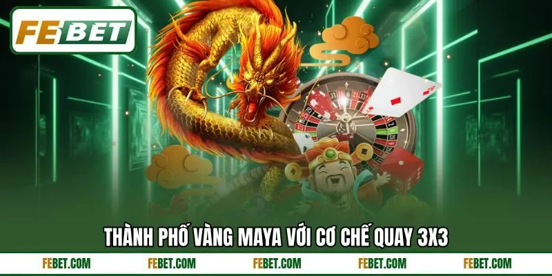 Thành phố vàng Maya với cơ chế quay 3x3 Thành phố vàng Maya với cơ chế quay 3x3